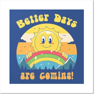 Better Days are Coming 2 Posters and Art